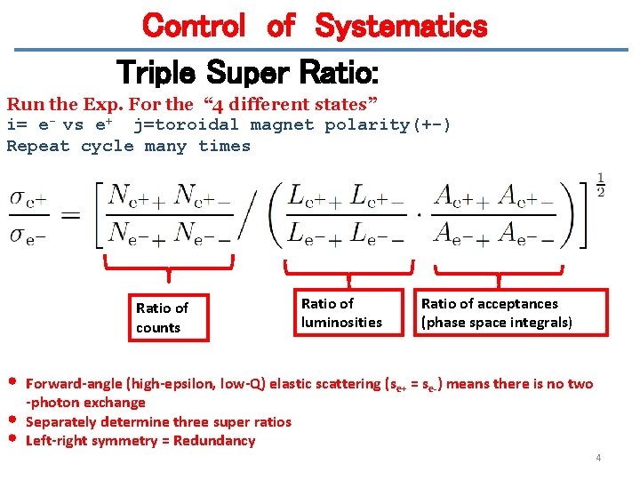 Control of Systematics Triple Super Ratio: Run the Exp. For the “ 4 different