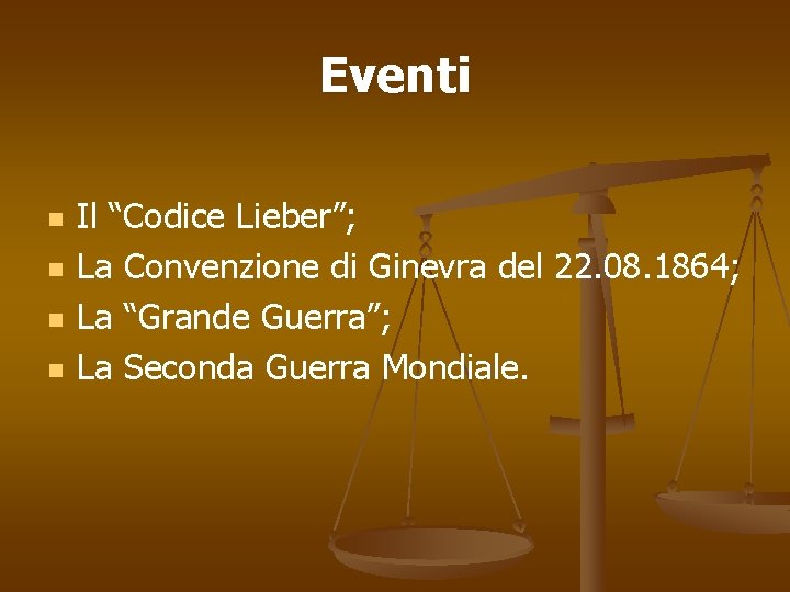 Eventi n n Il “Codice Lieber”; La Convenzione di Ginevra del 22. 08. 1864;