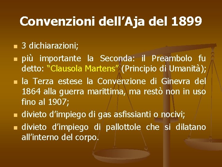 Convenzioni dell’Aja del 1899 n n n 3 dichiarazioni; più importante la Seconda: il