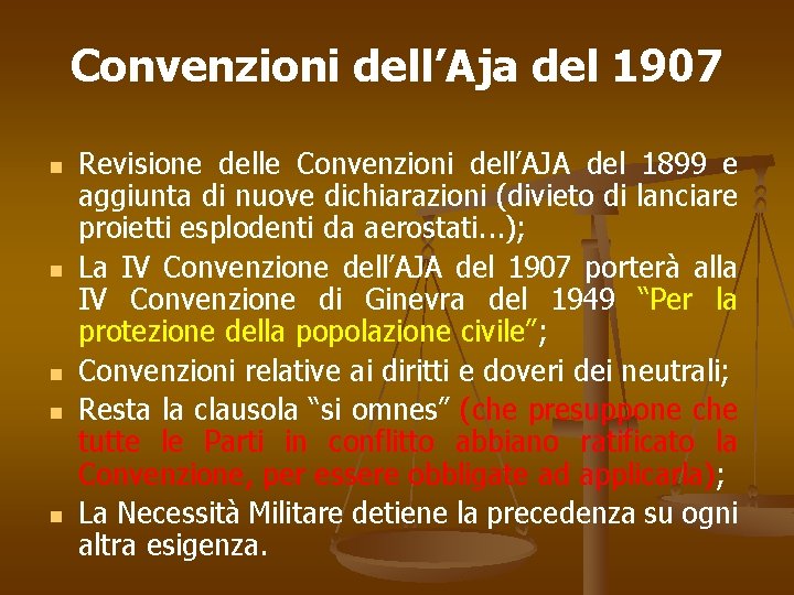 Convenzioni dell’Aja del 1907 n n n Revisione delle Convenzioni dell’AJA del 1899 e