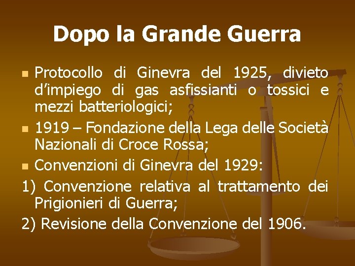 Dopo la Grande Guerra Protocollo di Ginevra del 1925, divieto d’impiego di gas asfissianti