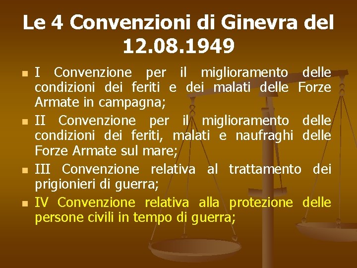 Le 4 Convenzioni di Ginevra del 12. 08. 1949 n n I Convenzione per