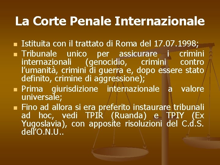 La Corte Penale Internazionale n n Istituita con il trattato di Roma del 17.