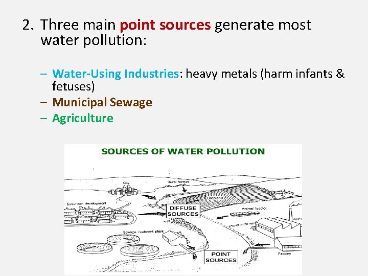 2. Three main point sources generate most water pollution: – Water-Using Industries: heavy metals