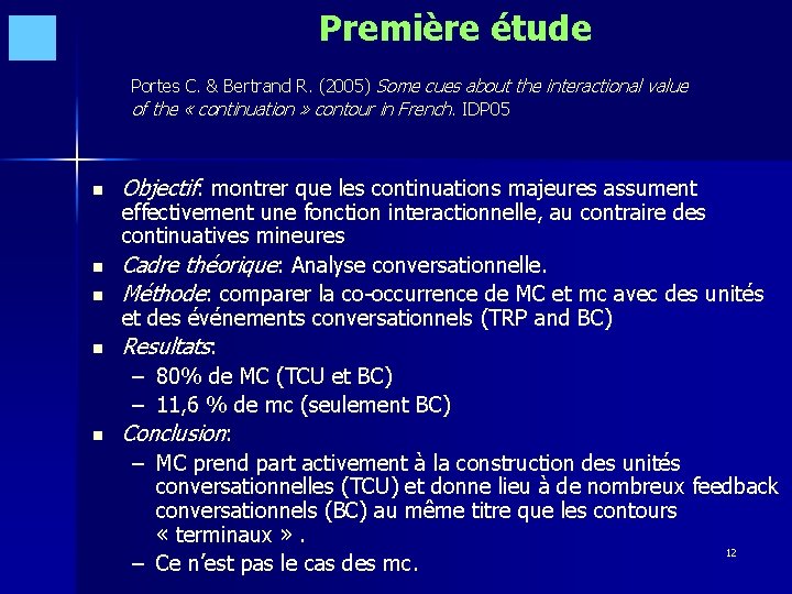 Première étude Portes C. & Bertrand R. (2005) Some cues about the interactional value