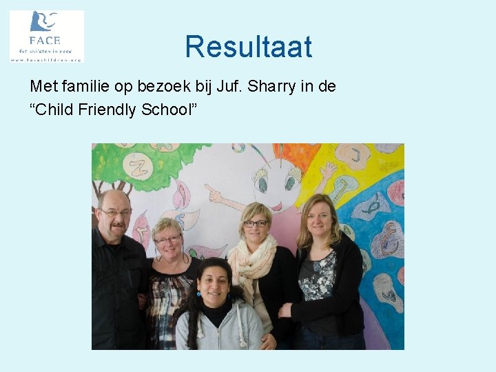 Resultaat Met familie op bezoek bij Juf. Sharry in de “Child Friendly School” 