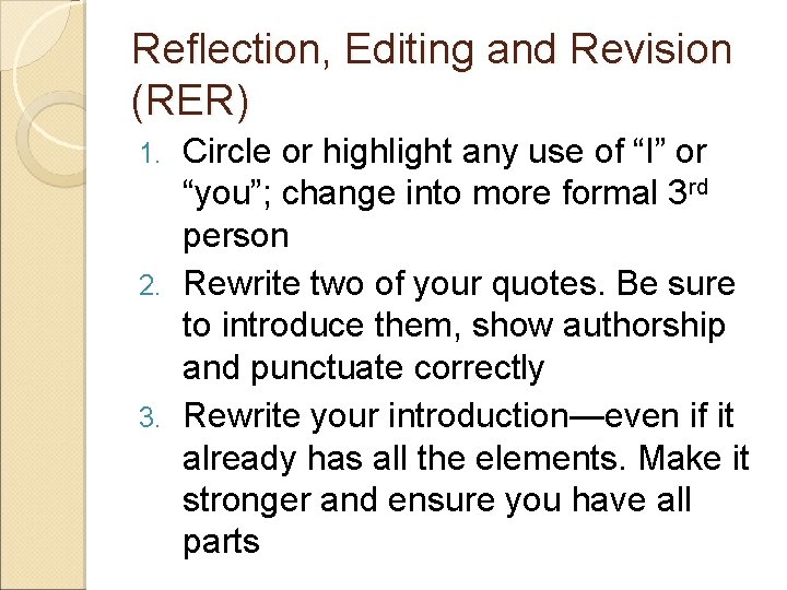 Reflection, Editing and Revision (RER) Circle or highlight any use of “I” or “you”;