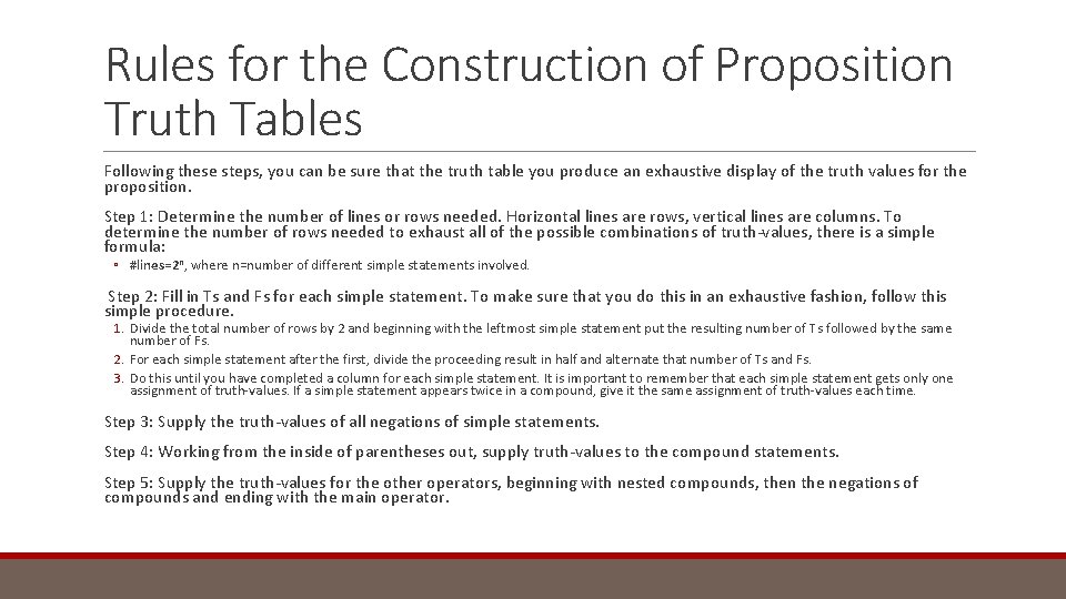 Rules for the Construction of Proposition Truth Tables Following these steps, you can be