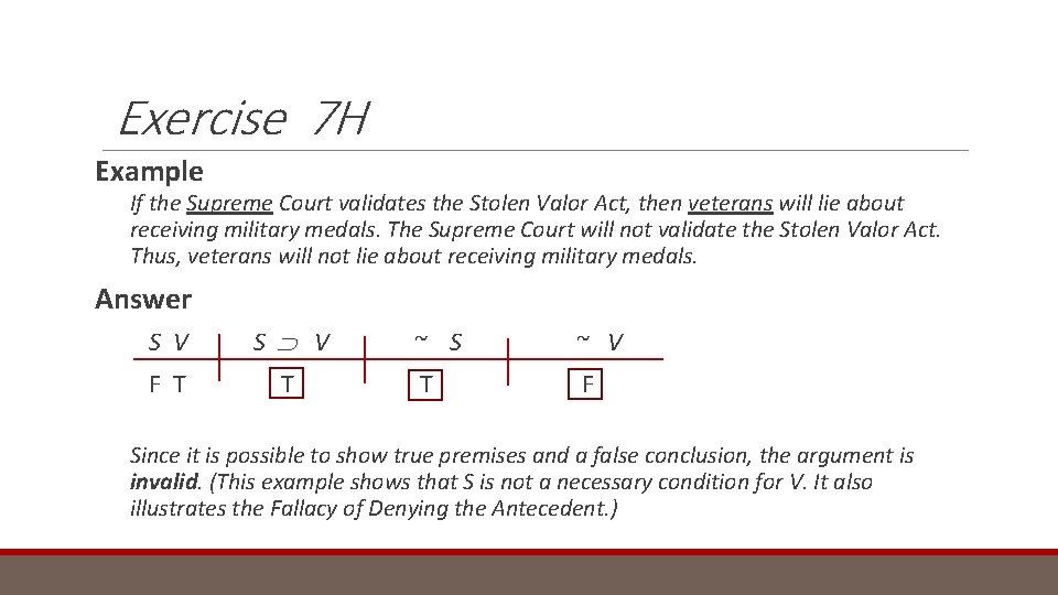 Exercise 7 H Example If the Supreme Court validates the Stolen Valor Act, then