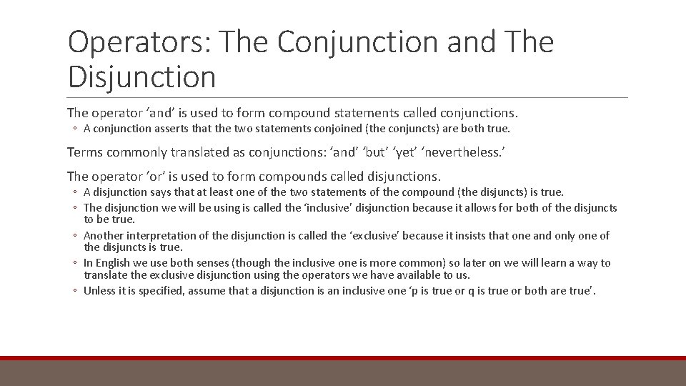 Operators: The Conjunction and The Disjunction The operator ‘and’ is used to form compound