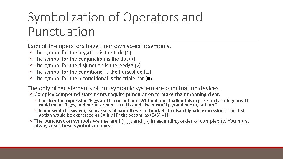 Symbolization of Operators and Punctuation Each of the operators have their own specific symbols.