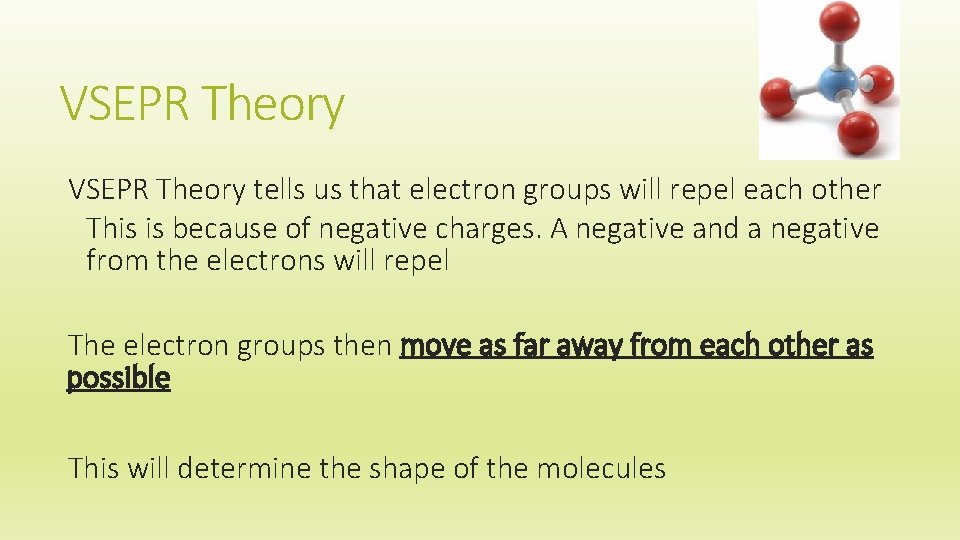 VSEPR Theory tells us that electron groups will repel each other This is because