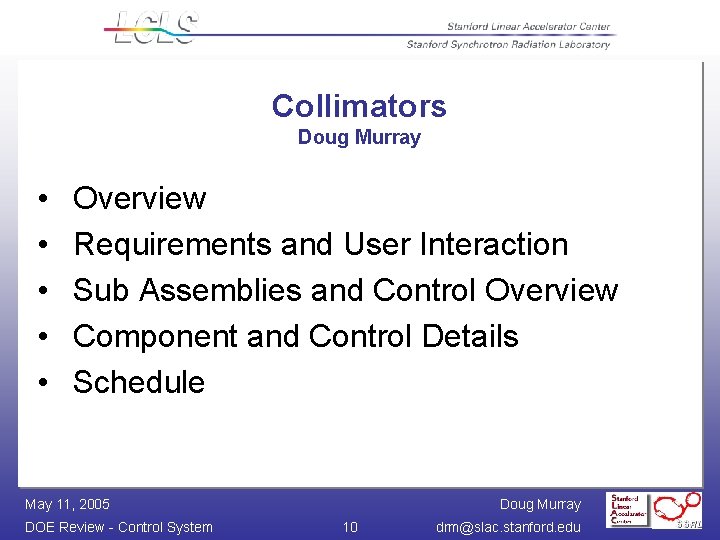 Collimators Doug Murray • • • Overview Requirements and User Interaction Sub Assemblies and