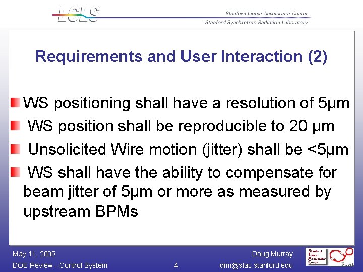 Requirements and User Interaction (2) WS positioning shall have a resolution of 5µm WS