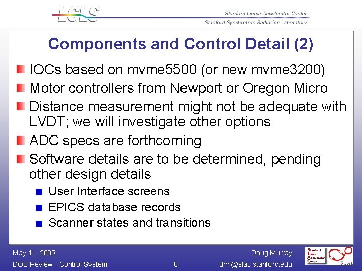 Components and Control Detail (2) IOCs based on mvme 5500 (or new mvme 3200)