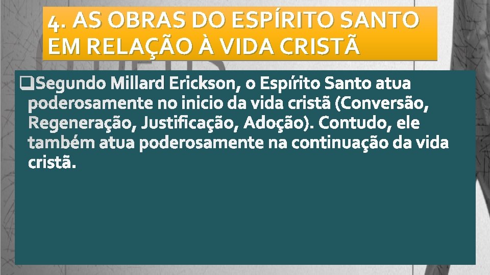 4. AS OBRAS DO ESPÍRITO SANTO EM RELAÇÃO À VIDA CRISTÃ q. Segundo Millard