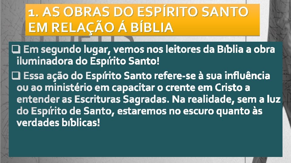 1. AS OBRAS DO ESPÍRITO SANTO EM RELAÇÃO Á BÍBLIA q Em segundo lugar,