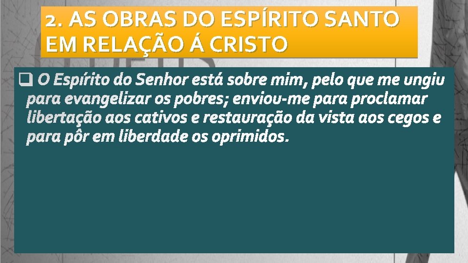 2. AS OBRAS DO ESPÍRITO SANTO EM RELAÇÃO Á CRISTO q O Espírito do