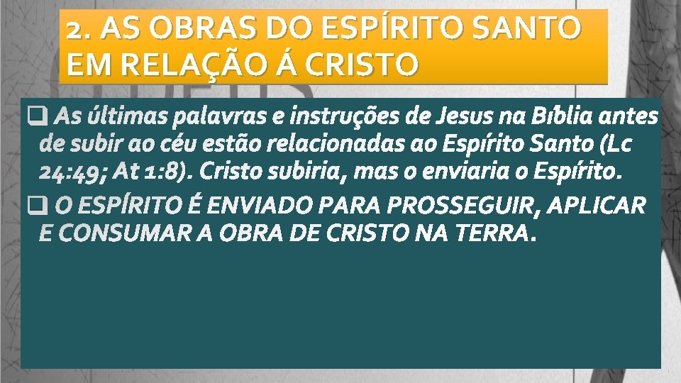 2. AS OBRAS DO ESPÍRITO SANTO EM RELAÇÃO Á CRISTO q As últimas palavras