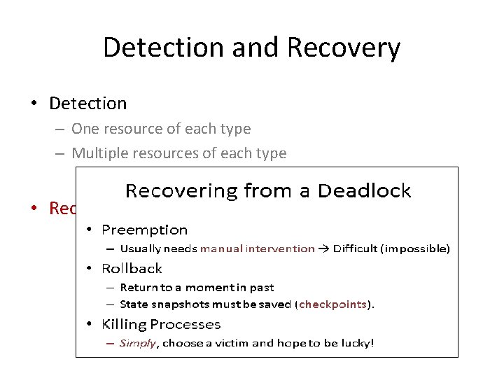 Detection and Recovery • Detection – One resource of each type – Multiple resources