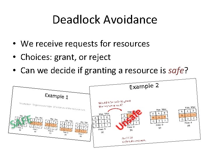 Deadlock Avoidance • We receive requests for resources • Choices: grant, or reject •