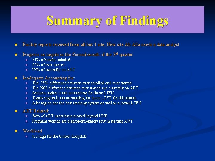 Summary of Findings n Facility reports received from all but 1 site; New site