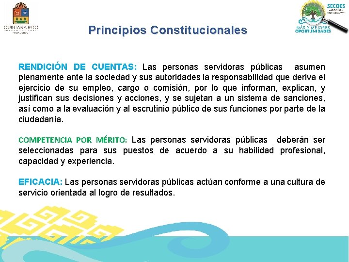 Principios Constitucionales RENDICIÓN DE CUENTAS: Las personas servidoras públicas asumen plenamente ante la sociedad