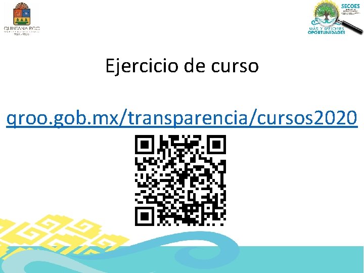Ejercicio de curso qroo. gob. mx/transparencia/cursos 2020 