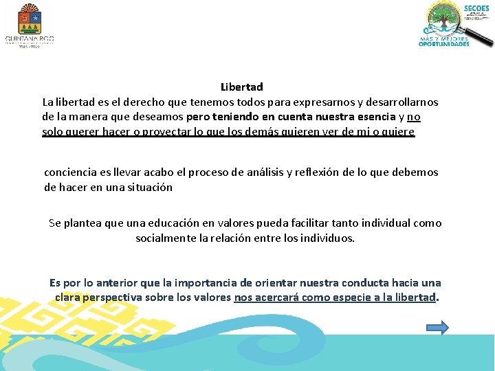 Libertad La libertad es el derecho que tenemos todos para expresarnos y desarrollarnos de