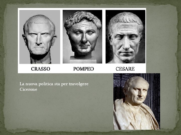 La nuova politica sta per travolgere Cicerone 
