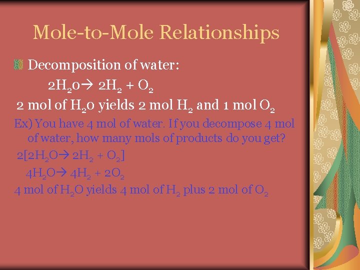 Mole-to-Mole Relationships Decomposition of water: 2 H 20 2 H 2 + O 2
