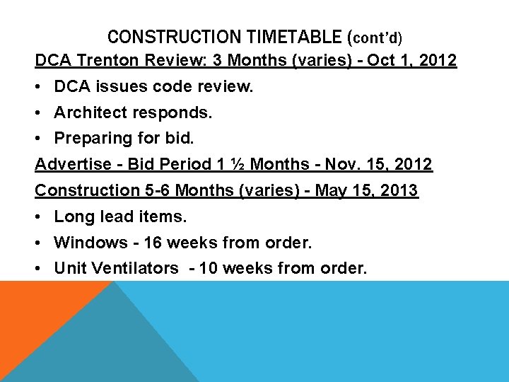 CONSTRUCTION TIMETABLE (cont’d) DCA Trenton Review: 3 Months (varies) - Oct 1, 2012 • CONSTRUCTION TIMETABLE (cont’d) DCA Trenton Review: 3 Months (varies) - Oct 1, 2012 •