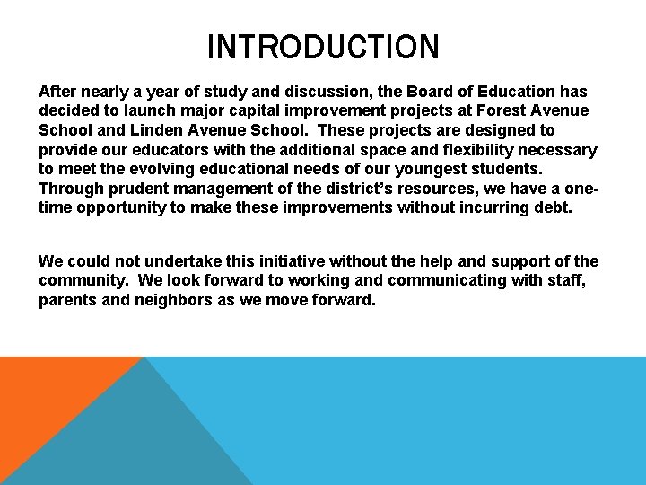INTRODUCTION After nearly a year of study and discussion, the Board of Education has INTRODUCTION After nearly a year of study and discussion, the Board of Education has