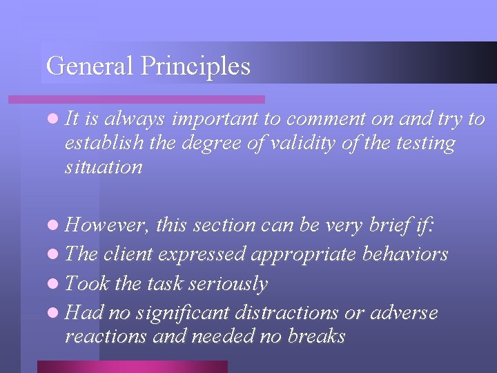 General Principles l It is always important to comment on and try to establish