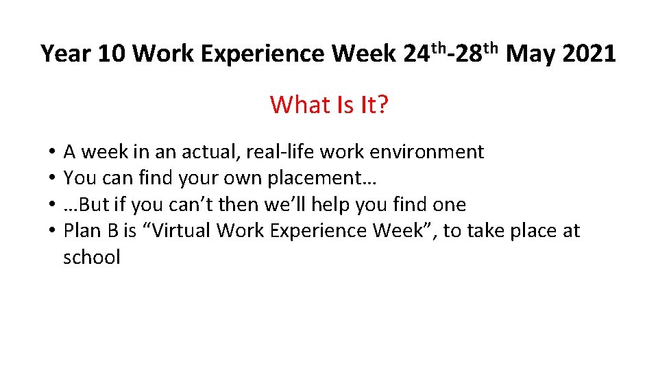 Year 10 Work Experience Week 24 th-28 th May 2021 What Is It? •