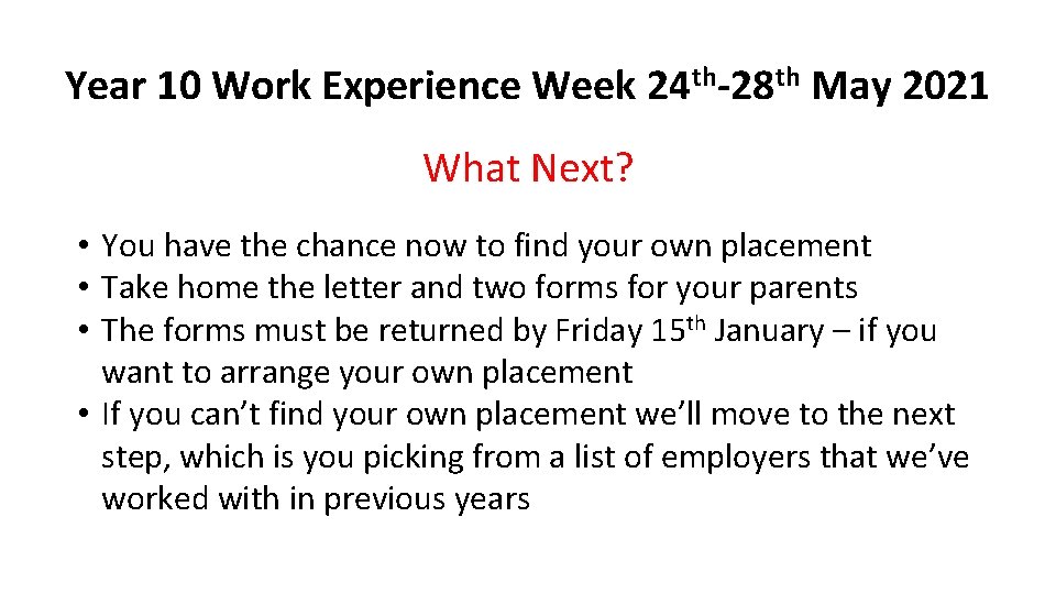 Year 10 Work Experience Week 24 th-28 th May 2021 What Next? • You