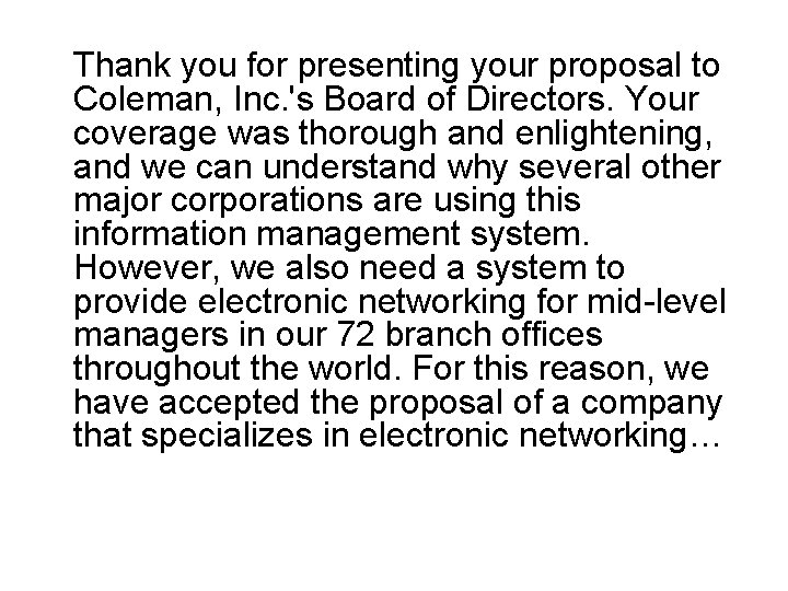 Thank you for presenting your proposal to Coleman, Inc. 's Board of Directors. Your