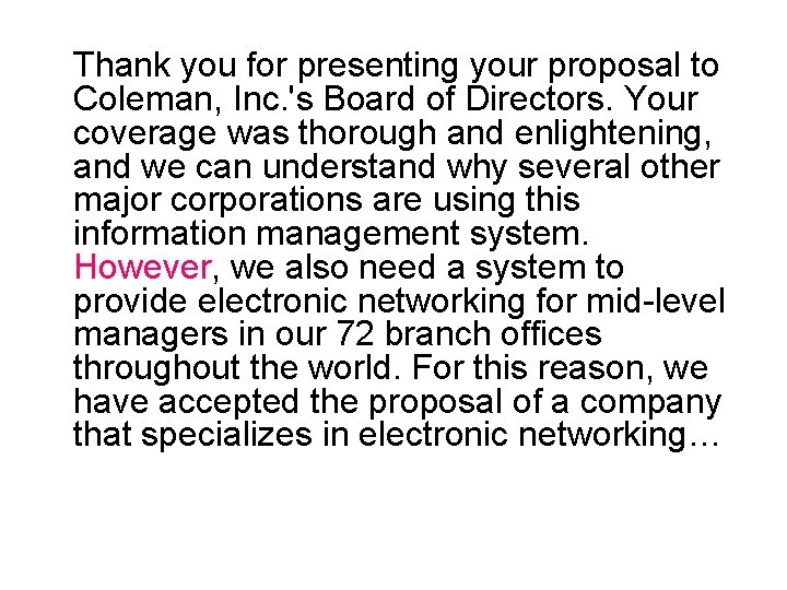 Thank you for presenting your proposal to Coleman, Inc. 's Board of Directors. Your