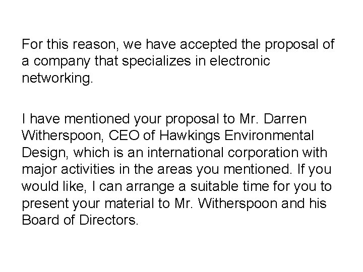 For this reason, we have accepted the proposal of a company that specializes in