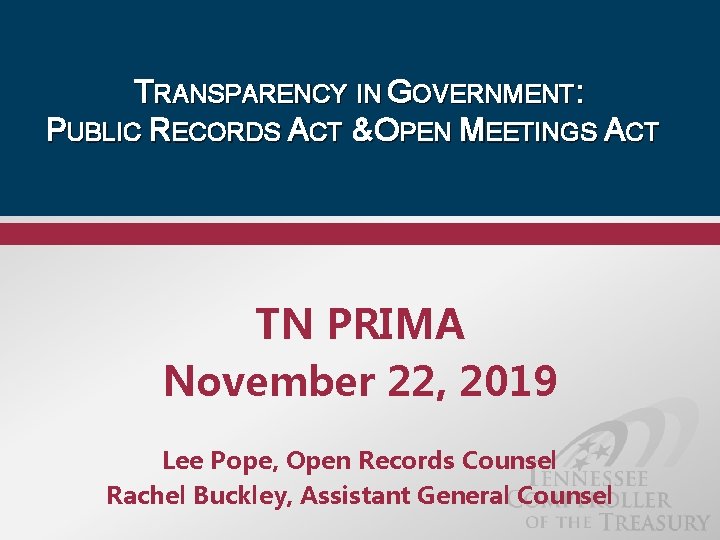 TRANSPARENCY IN GOVERNMENT: PUBLIC RECORDS ACT & OPEN MEETINGS ACT TN PRIMA November 22,
