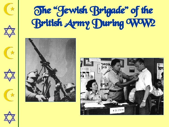 The “Jewish Brigade” of the British Army During WW 2 