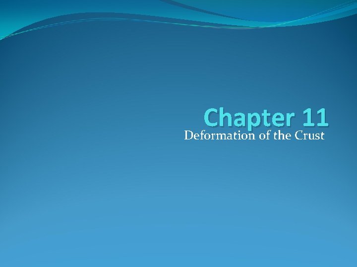 Chapter 11 Deformation of the Crust 