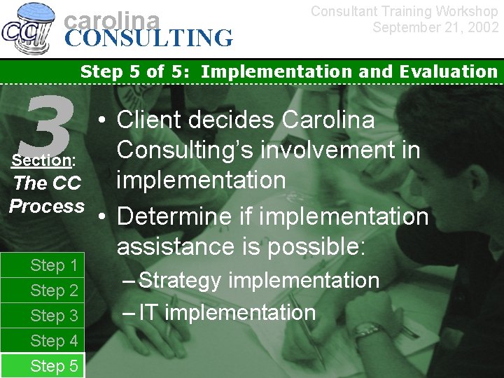 carolina CONSULTING 3 Step 5 of 5: Implementation and Evaluation Section: The CC Process