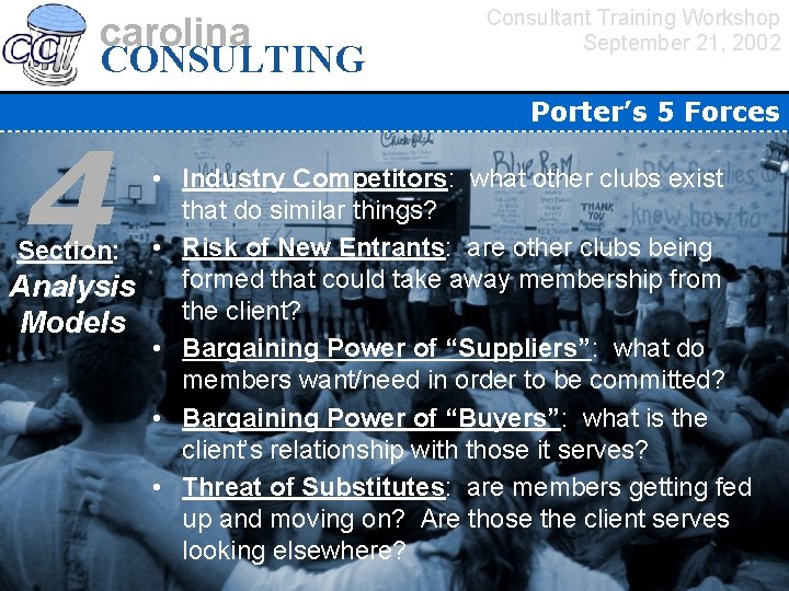 carolina CONSULTING 4 Consultant Training Workshop September 21, 2002 Porter’s 5 Forces • Industry