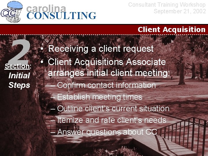 carolina CONSULTING 2 Section: Initial Steps Consultant Training Workshop September 21, 2002 Client Acquisition