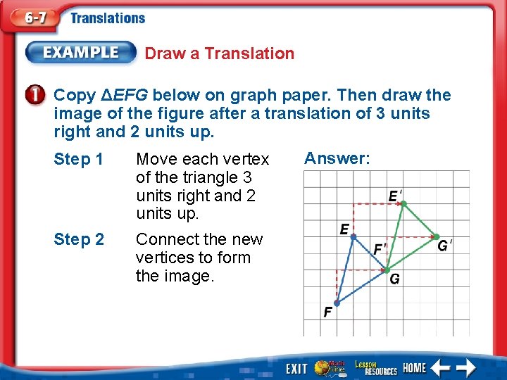 Draw a Translation Copy ΔEFG below on graph paper. Then draw the image of
