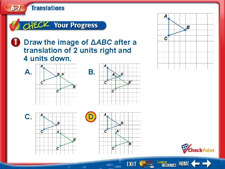 Draw the image of ΔABC after a translation of 2 units right and 4