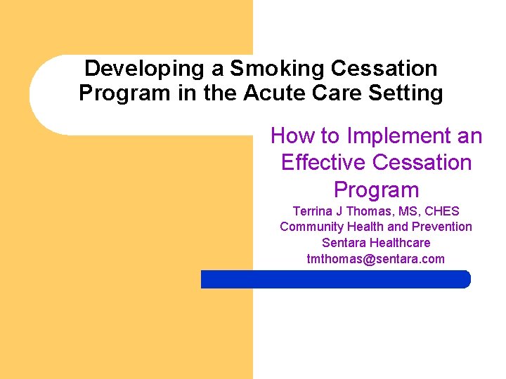 Developing a Smoking Cessation Program in the Acute Care Setting How to Implement an Developing a Smoking Cessation Program in the Acute Care Setting How to Implement an