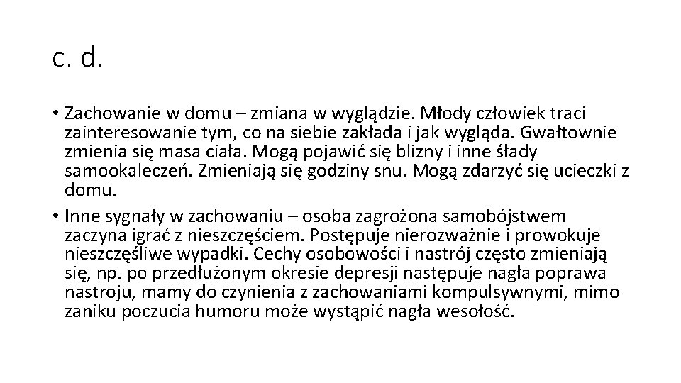 c. d. • Zachowanie w domu – zmiana w wyglądzie. Młody człowiek traci zainteresowanie