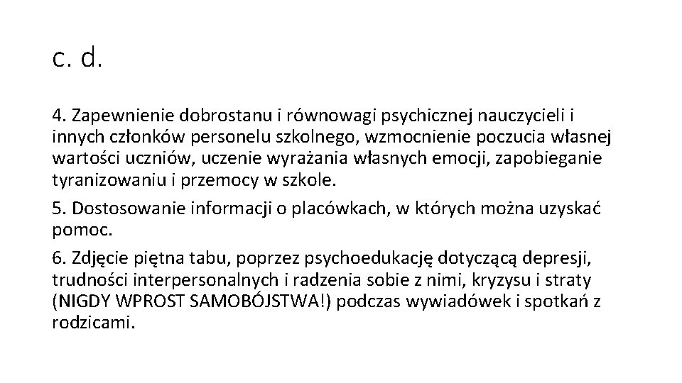 c. d. 4. Zapewnienie dobrostanu i równowagi psychicznej nauczycieli i innych członków personelu szkolnego,